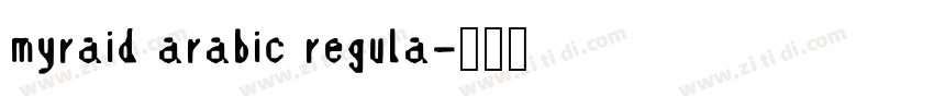 myraid arabic regula字体转换